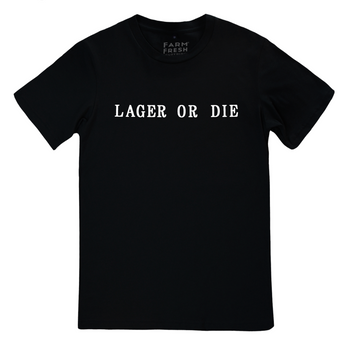 Lager or Die Black Shirt - Unisex